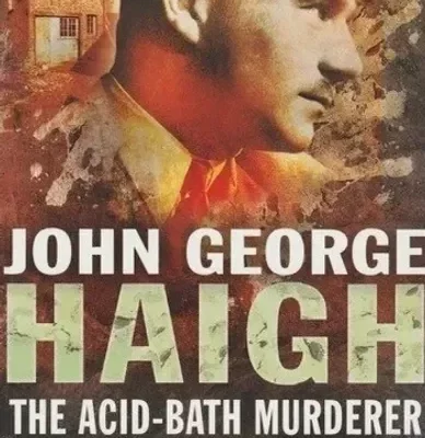 History Society – The Life and Crimes of John George Haigh